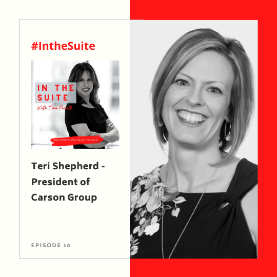 Read more about the article In the Suite Podcast Ep 11: Mastering Adaptability and Finding Your Voice with Teri Shepherd, President of Carson Group